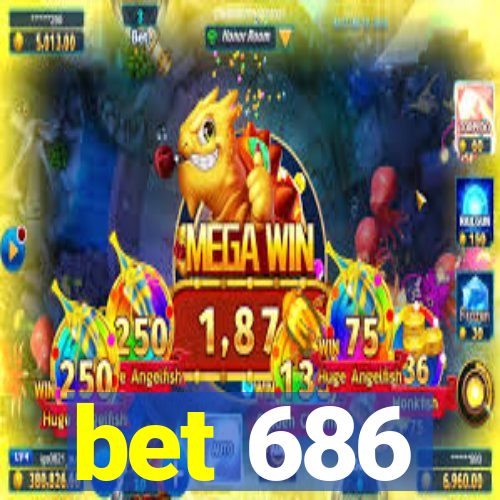 bet 686